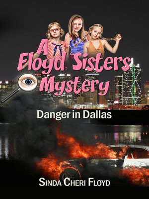 cover image of Danger in Dallas! a Floyd Sisters Mystery